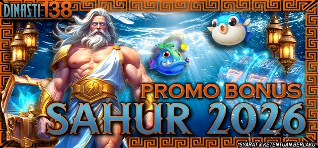 PROMO BONUS SAHUR 2026 Dinasti138