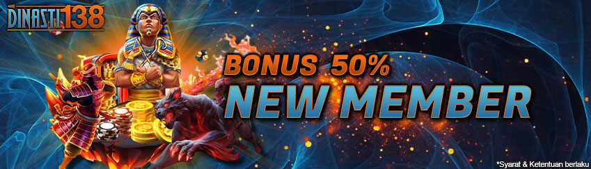 Bonus New Member 50% DINASTI138