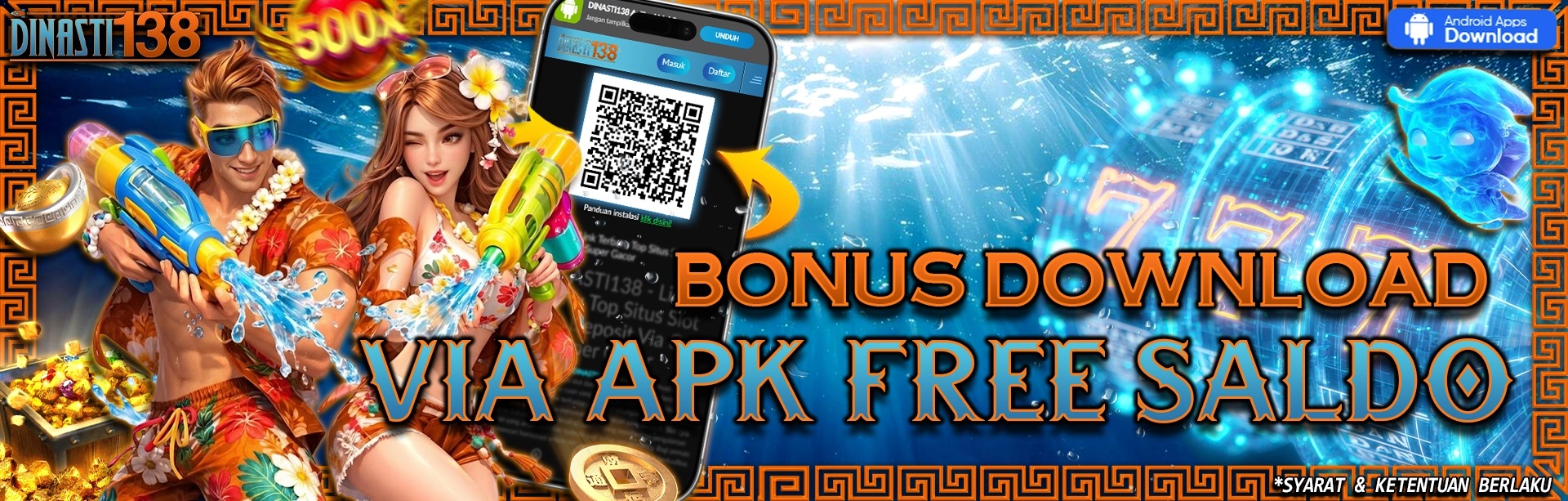 BONUS DOWNLOAD VIA APK FREE SALDO Dinasti138