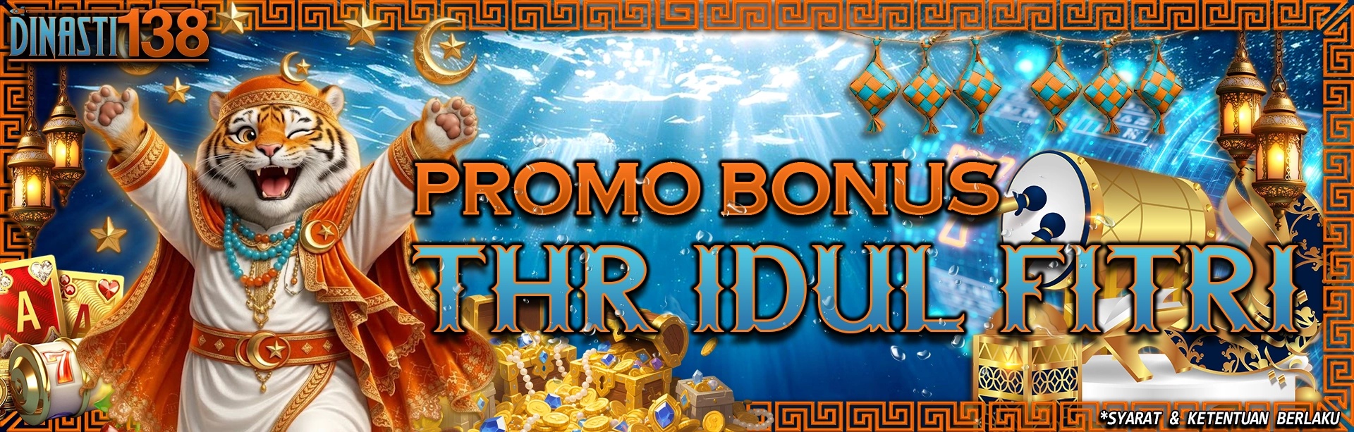 PROMO THR IDUL FITRI Dinasti138