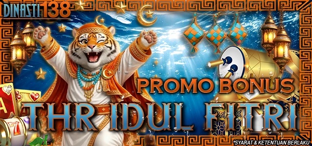 PROMO THR IDUL FITRI Dinasti138