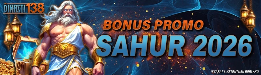 PROMO BONUS SAHUR 2026 Dinasti138